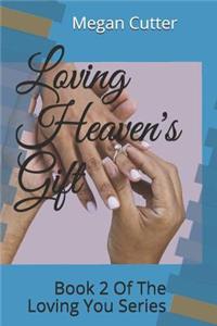 Loving Heaven's Gift