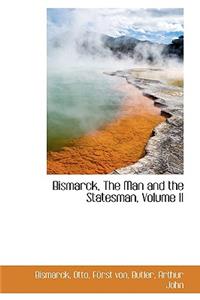 Bismarck, the Man and the Statesman, Volume II