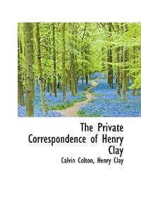 The Private Correspondence of Henry Clay