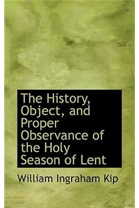 The History, Object, and Proper Observance of the Holy Season of Lent
