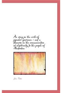 An Essay on the Evils of Popular Ignorance: And a Discourse on the Communication of Christianity to