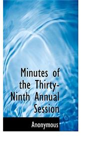 Minutes of the Thirty-Ninth Annual Session