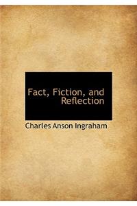 Fact, Fiction, and Reflection