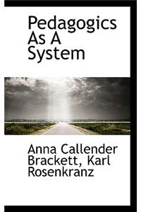 Pedagogics as a System