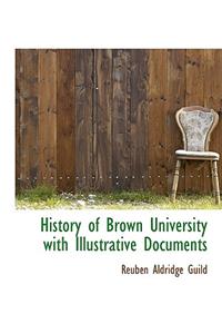 History of Brown University with Illustrative Documents