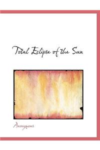 Total Eclipse of the Sun