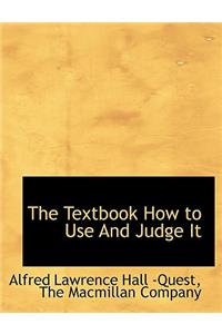The Textbook How to Use and Judge It