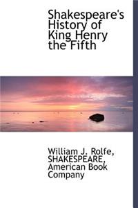 Shakespeare's History of King Henry the Fifth