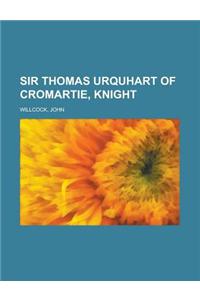 Sir Thomas Urquhart of Cromartie, Knight