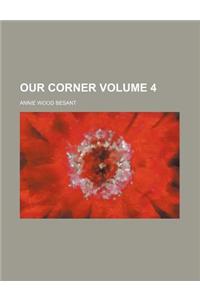 Our Corner Volume 4