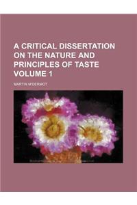 A Critical Dissertation on the Nature and Principles of Taste Volume 1