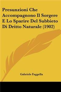 Presunzioni Che Accompagnono Il Sorgere E Lo Sparire Del Subbieto Di Dritto Naturale (1902)
