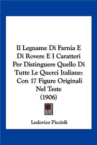 Legname Di Farnia E Di Rovere E I Caratteri Per Distinguere Quello Di Tutte Le Querci Italiane: Con 17 Figure Originali Nel Teste (1906)