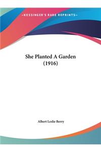She Planted a Garden (1916)