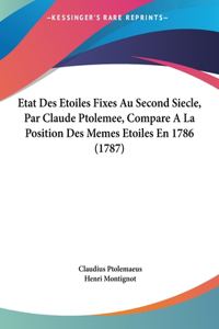 Etat Des Etoiles Fixes Au Second Siecle, Par Claude Ptolemee, Compare A La Position Des Memes Etoiles En 1786 (1787)