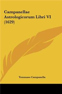 Campanellae Astrologicorum Libri VI (1629)