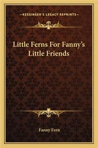 Little Ferns For Fanny's Little Friends