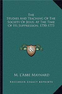 Studies and Teaching of the Society of Jesus, at the Time of Its Suppression, 1750-1773