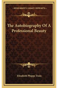 The Autobiography of a Professional Beauty