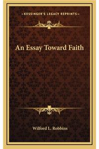 An Essay Toward Faith