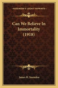 Can We Believe in Immortality (1918)