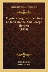 Pilgrims Progress; The Lives Of John Donne And George Herbert (1909)