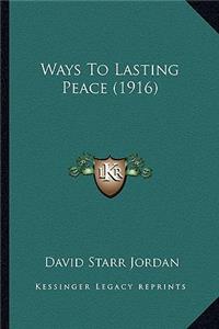 Ways to Lasting Peace (1916)