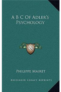 A B C of Adler's Psychology