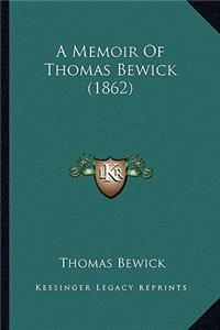 A Memoir Of Thomas Bewick (1862)