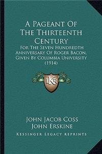 A Pageant of the Thirteenth Century
