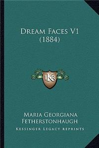 Dream Faces V1 (1884)