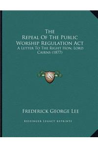 The Repeal Of The Public Worship Regulation Act