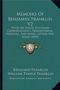 Memoirs Of Benjamin Franklin V2