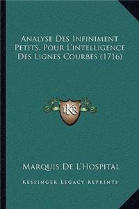 Analyse Des Infiniment Petits, Pour L'intelligence Des Lignes Courbes (1716)