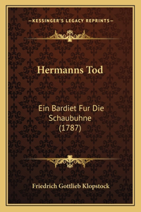 Hermanns Tod: Ein Bardiet Fur Die Schaubuhne (1787)