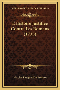 L'Histoire Justifiee Contre Les Romans (1735)