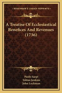 A Treatise Of Ecclesiastical Benefices And Revenues (1736)