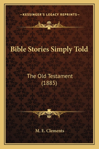 Bible Stories Simply Told