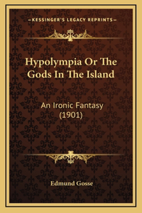 Hypolympia Or The Gods In The Island
