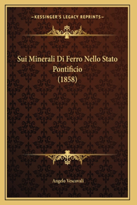 Sui Minerali Di Ferro Nello Stato Pontificio (1858)