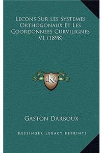 Lecons Sur Les Systemes Orthogonaux Et Les Coordonnees Curvilignes V1 (1898)