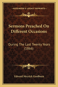 Sermons Preached On Different Occasions