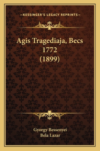 Agis Tragediaja, Becs 1772 (1899)