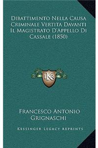 Dibattimento Nella Causa Criminale Vertita Davanti Il Magistrato D'Appello Di Cassale (1850)