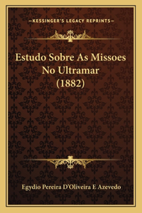 Estudo Sobre As Missoes No Ultramar (1882)