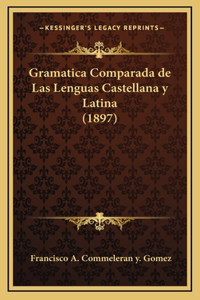 Gramatica Comparada de Las Lenguas Castellana y Latina (1897)