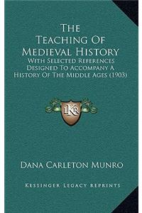 The Teaching of Medieval History