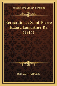Bernardin De Saint-Pierre Hatasa Lamartine-Ra (1915)