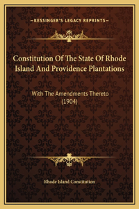 Constitution Of The State Of Rhode Island And Providence Plantations