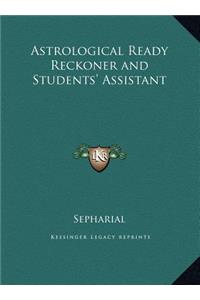 Astrological Ready Reckoner and Students' Assistant